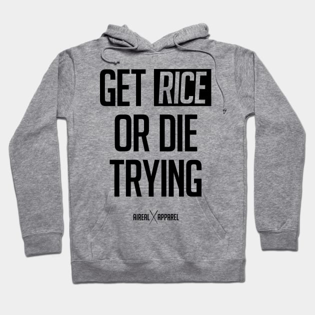 Get Rice Or Die Trying Hoodie by airealapparel